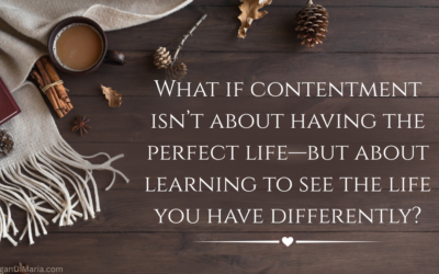 Cultivate Contentment & Be Happy