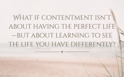 Cultivate Contentment & Be Happy